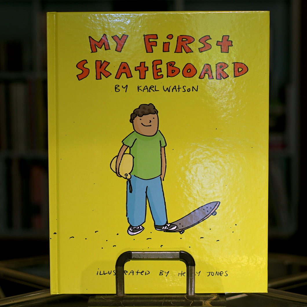 MY FIRST SKATEBOARD - 